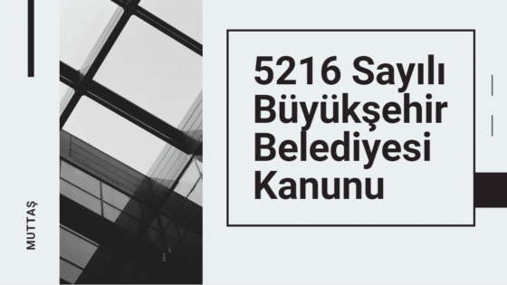 5216 Sayılı Büyükşehir Belediyesi Kanunu