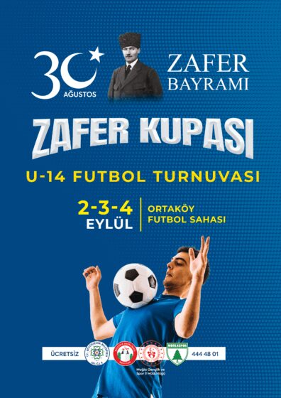 30 Austos Zafer Bayramı Zafer Kupası U-14 Futbol Turnuvası Etkinliğine Davetlisiniz
